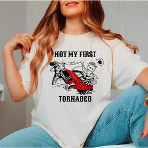 Not My First Tornadeo Shirt, Tornado Storm Shirt